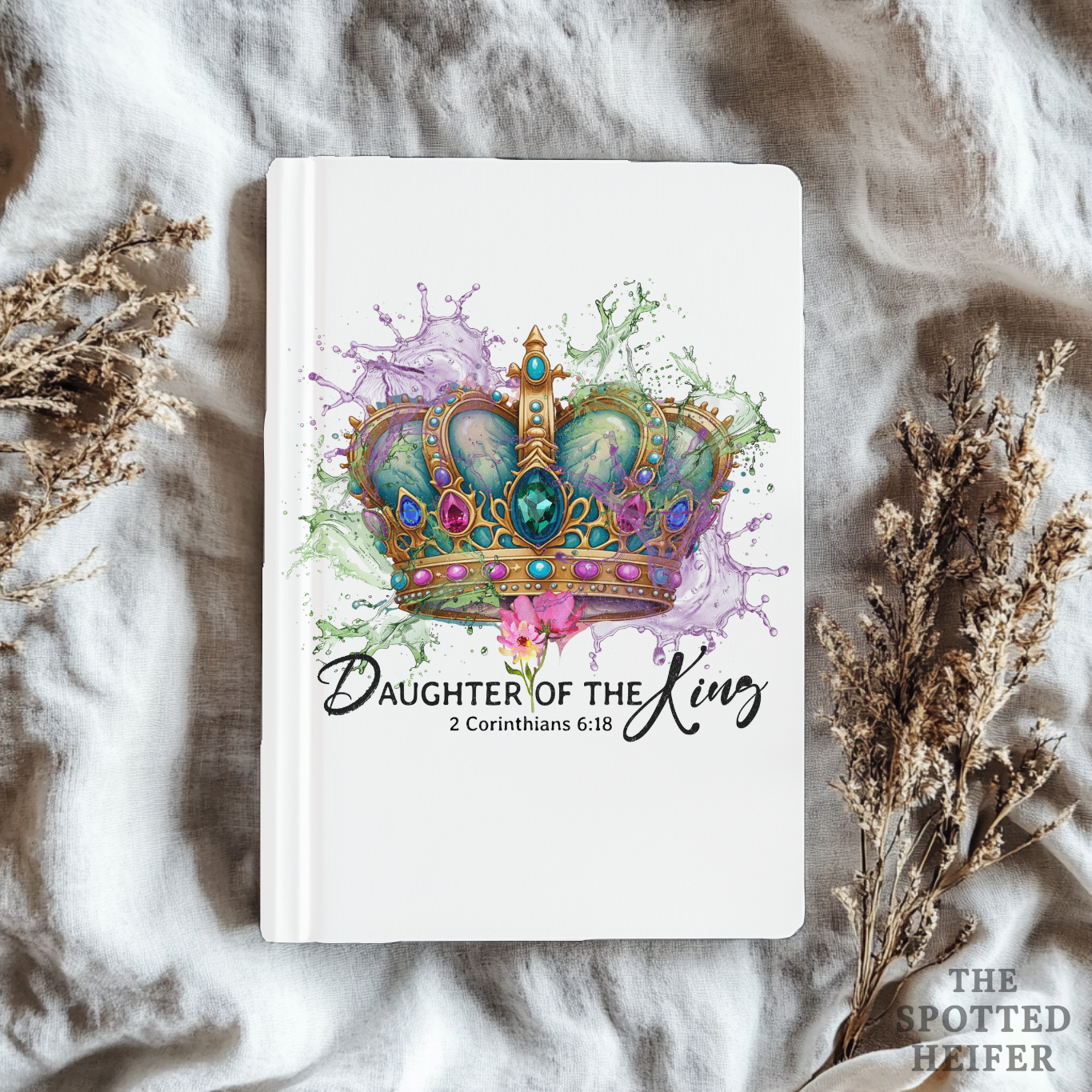 Faith journal with crown and “2 Corinthians 6:18 Daughter of the King” text on soft fabric background – Christian gift notebook