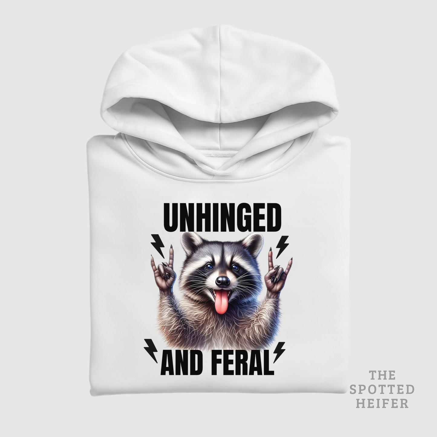 Raccoon Unhinged & Feral Hoodie – Funny Raccoon Sweatshirt for Wild Souls | The Spotted Heifer